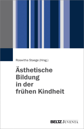 Ästhetische Bildung in der frühen Kindheit 