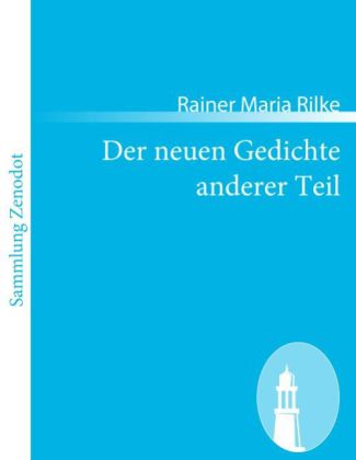 Der neuen Gedichte anderer Teil von Rainer Maria Rilke | ISBN 978-3 ...