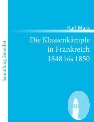 Die Klassenkämpfe in Frankreich 1848 bis 1850 