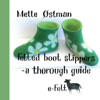 Felted Boot Slippers - a thorough guide 