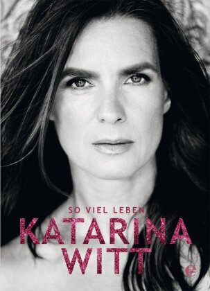 Katarina Witt: So viel Leben von Katarina Witt | ISBN 978-3-8419-0323-5