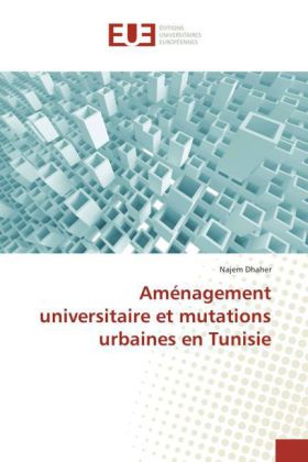 Aménagement universitaire et mutations urbaines en Tunisie 