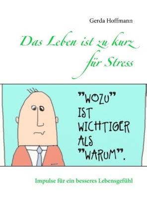 Das Leben ist zu kurz für Stress 