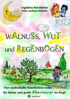 Walnuss, Wut und Regenbogen 