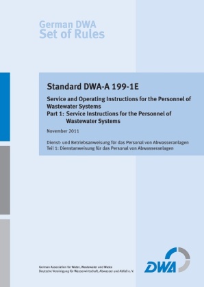 Standard DWA-A 199-1E Service and Operating Instructions for the Personnel of Wastewater Systems - Part 1: Service Instr 