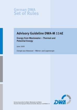 Advisory Guideline DWA-M 114E Energy from Wastewater - Thermal and Potential Energy 