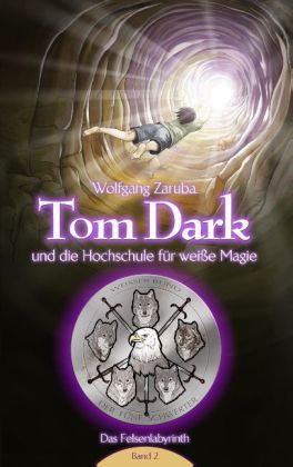 Tom Dark und die Hochschule für weiße Magie 