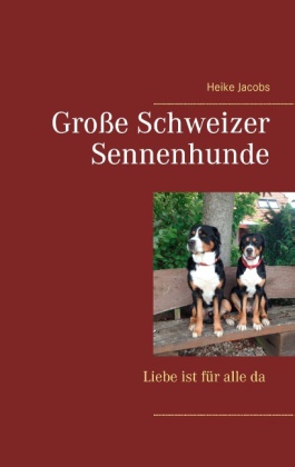 Große Schweizer Sennenhunde-Liebe ist für alle da 