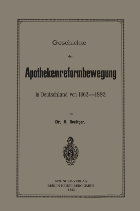 Geschichte der Apothekenreformbewegung in Deutschland von 1862-1882 