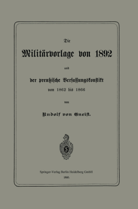 Die Militärvorlage von 1892 und der preußische Verfassungskonflikt von 1862 bis 1866 