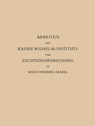 Arbeiten des Kaiser Wilhelm-Instituts für Züchtungsforschung in Müncheberg 