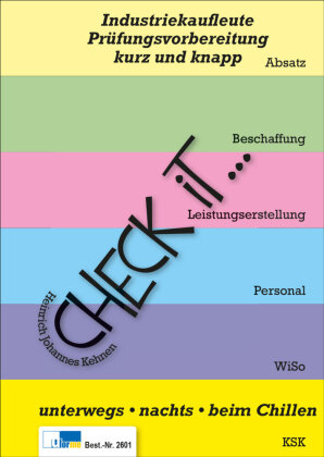 Check iT - Industriekaufleute Prüfungsvorbereitung, kurz und knapp