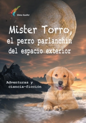 Mister Torro, el perro parlanchín del espacio exterior 