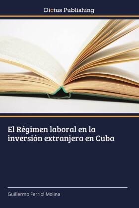El Régimen laboral en la inversión extranjera en Cuba 