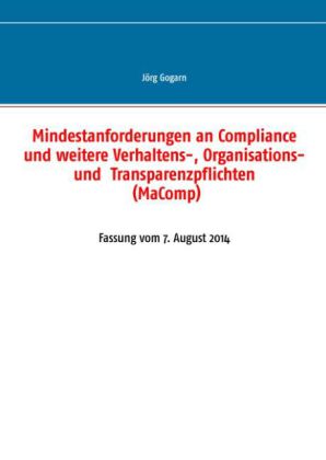 Mindestanforderungen an Compliance und weitere Verhaltens-, Organisations- und  Transparenzpflichten (MaComp) 