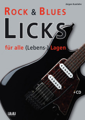 Rock & Blues Licks für alle (Lebens-) Lagen, m. 1 Audio-CD
