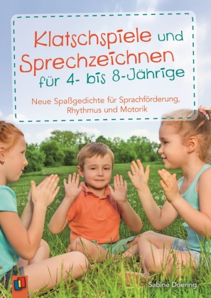 Klatschspiele und Sprechzeichnen für 4- bis 8-Jährige 