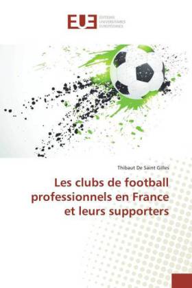 Les clubs de football professionnels en France et leurs supporters 