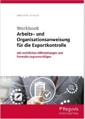 Workbook Arbeits- und Organisationsanweisung für die Exportkontrolle (1. Auflage), m. 1 Buch, m. 1 Online-Zugang