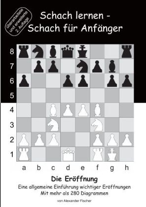 Schach lernen - Schach für Anfänger - Die Eröffnung 
