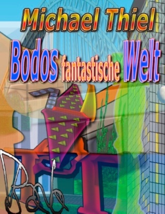 Bodos fantastische Welt 