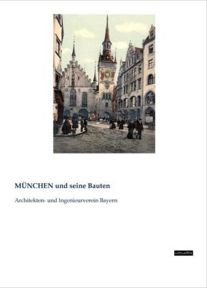 MÜNCHEN und seine Bauten 