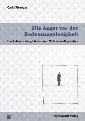 Die Angst vor der Bedeutungslosigkeit 