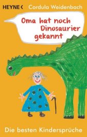 Oma hat noch Dinosaurier gekannt