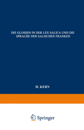 Die Glossen in der Lex Salica und die Sprache der Salischen Franken 