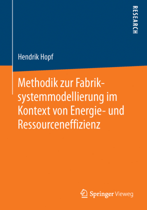 Methodik zur Fabriksystemmodellierung im Kontext von Energie- und Ressourceneffizienz 