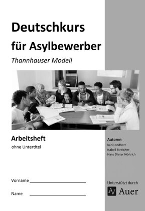 Deutschkurs für Asylbewerber - Arbeitsheft ohne Untertitel 