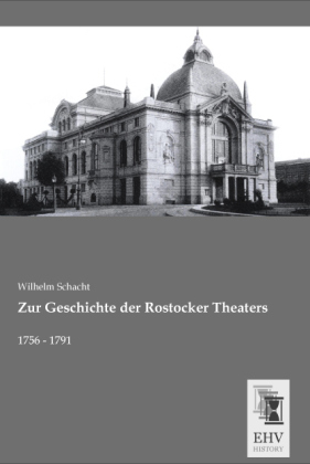 Zur Geschichte der Rostocker Theaters 