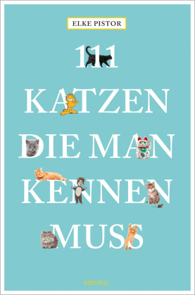 111 Katzen, die man kennen muss 