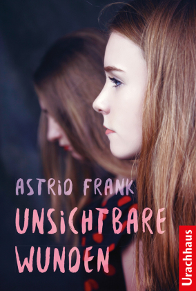 Unsichtbare Wunden Astrid Frank 9783825179663 Bucher Romane Erzahlungen Borromedien De