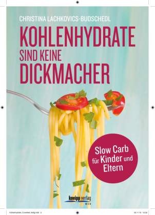 Kohlenhydrate sind keine Dickmacher 