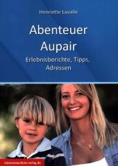 Abenteuer Au-Pair - Europa, USA, Kanada, Australien, Neuseeland, Südafrika, Lateinamerika