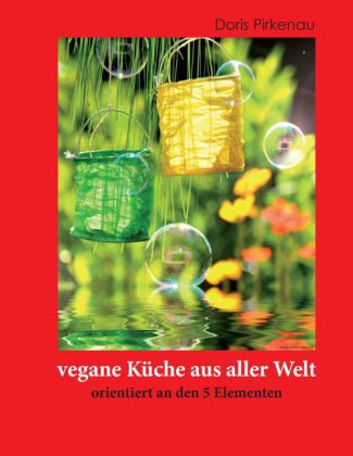 Vegane rezepte aus aller welt Vegane rezepte aus aller welt