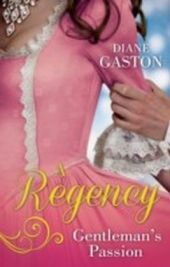 Regency Gentleman's Passion: Valiant Soldier, Beautiful Enemy / A Not So Respectable Gentleman? (Mills & Boon M&B) Regency Gentleman's Passion: Valiant Soldier, Beautiful Enemy / A Not So Respectable Gentleman? (Mills & Boon M&B)