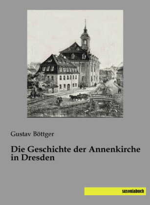 Die Geschichte der Annenkirche in Dresden 
