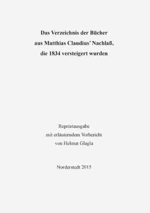 Das Verzeichnis der Bücher aus Matthias Claudius' Nachlaß, die 1834 versteigert wurden 