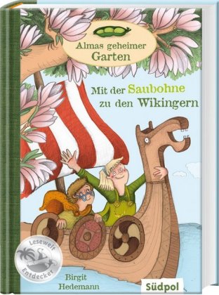 Almas geheimer Garten - Mit der Saubohne zu den Wikingern 