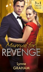 Married For Revenge: Roccanti's Marriage Revenge / A Deal at the Altar / A Vow of Obligation Married For Revenge: Roccanti's Marriage Revenge / A Deal at the Altar / A Vow of Obligation