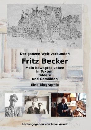 Fritz Becker - Mein bewegtes Leben 