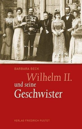 Wilhelm II. und seine Geschwister 