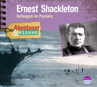 Abenteuer & Wissen: Ernest Shackleton, Audio-CD