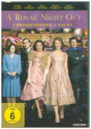 A Royal Night Out - 2 Prinzessinnen. 1 Nacht, 1 DVD