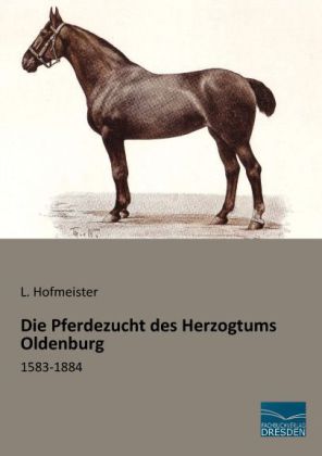 Die Pferdezucht des Herzogtums Oldenburg 