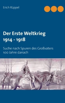 Der Erste Weltkrieg 1914 - 1918 