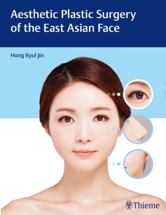 Aesthetic Plastic Surgery of the East Asian Face 