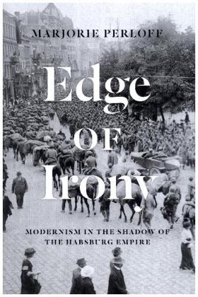 Edge of Irony - Modernism in the Shadow of the Habsburg Empire